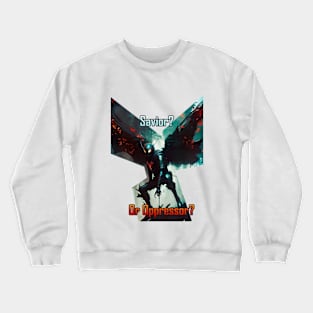 Savior? Or Opressor? Crewneck Sweatshirt